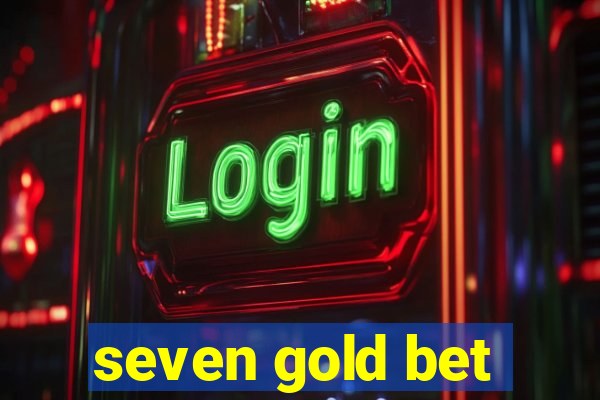 seven gold bet